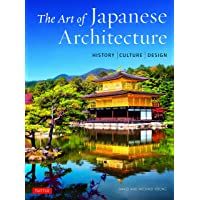 The Art of Japanese Architecture: History - Culture - Design